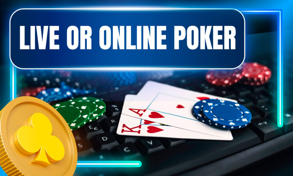 Live vs online cash game poker